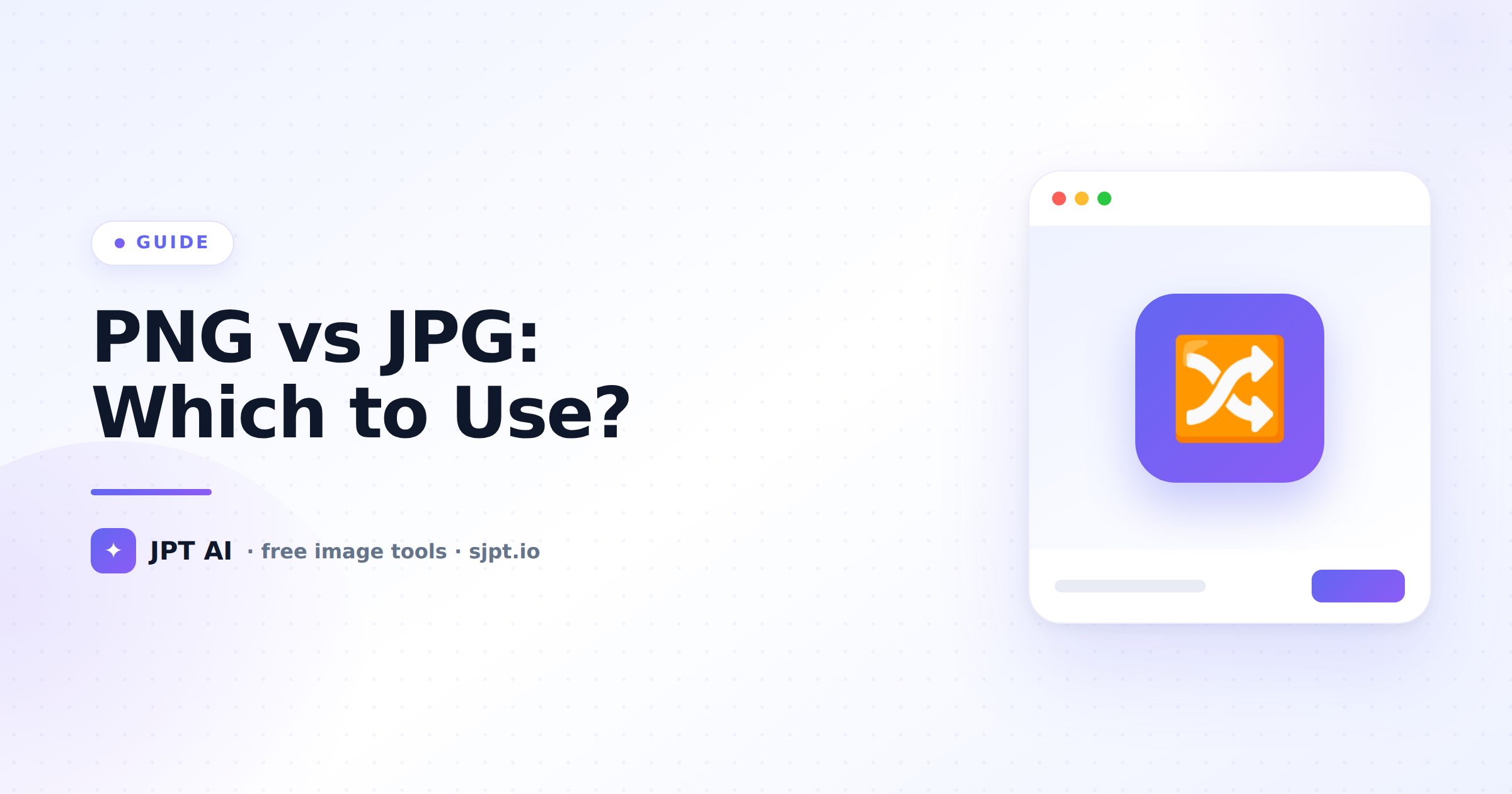 PNG vs JPG: Which Image Format Should You Use?